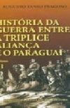 Histria da Guerra Entre a Trplice Aliana e o Paraguai 
