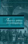 Teoria e prática em antropologia