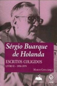 Srgio Buarque de Holanda: ESCRITOS COLIGIDOS - LIVRO II (1950-1979)
