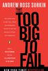 Too Big to Fail: The Inside Story of How Wall Street and Washington Fought to Save the Financial System--And Themselves