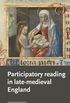 Participatory reading in late-medieval England