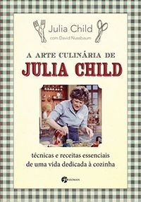 A arte culinria de Julia Child