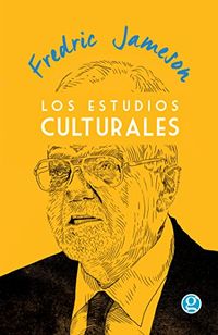 Los Estudios Culturales (Ensayo n 58) (Spanish Edition)