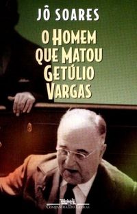 O homem que matou Getlio Vargas