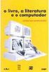 O livro, a literatura e o computador