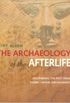 The Archaeology of the Afterlife