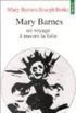 Mary Barnes, un voyage  travers la folie