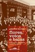 Flores, votos e balas: O movimento abolicionista brasileiro (1868-88)