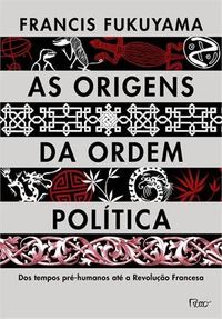 As Origens da Ordem Política 