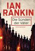 Die Snden der Vter - Inspector Rebus 9: Kriminalroman (Ein Inspector-Rebus-Roman) (German Edition)