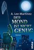 Der Mond ist nicht genug: Roman (German Edition)