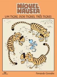 Nquel Nusea, Vol. 9: Um Tigre, Dois Tigres, Trs Tigres