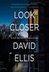 Look Closer: A Novel (English Edition)