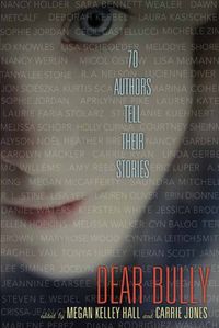 Dear Bully: Seventy Authors Tell Their Stories: 70 Authors Tell Their Stories (English Edition)