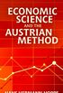 Economic Science and the Austrian Method (English Edition)