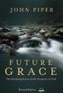 Future Grace, Revised Edition: The Purifying Power of the Promises of God (English Edition)