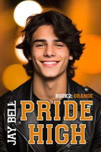 Pride High: Book 2 - Orange