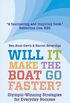 Will It Make The Boat Go Faster?: Olympic-winning Strategies for Everyday Success - Second Edition (English Edition)