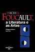 Michel Foucault, A Literatura E As Artes