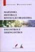 Marxismo, Histria e Revoluo Brasileira