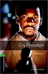 Oxford Bookworms Library: Stage 6: Cry Freedom