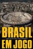 Brasil em jogo: O que fica da Copa e das Olimpadas? (Coleo Tinta Vermelha)
