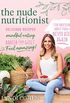 The Nude Nutritionist: Stop obsessing about food and never diet again (English Edition)