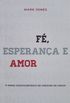 F, Esperana E Amor