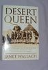 Desert Queen: Extraordinary Life of Gertrude Bell, Adventurer, Adviser to Kings, Ally of Lawrence of Arabia