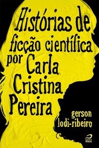 Histrias de Fico Cientfica por Carla Cristina Pereira 