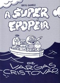 A Super Epopia de Vargas Cristovo