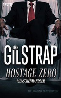 Hostage Zero - Menschenhndler (Jonathan Grave 2) (German Edition)