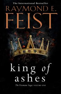 King of Ashes (The Firemane Saga, Book 1)