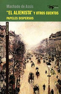 "El alienista" y otros cuentos: Papeles dispersos (A. Machado n 49) (Spanish Edition)