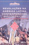 Revoluções na América Latina Contemporânea. México, Bolívia e Cuba