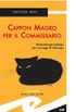 Cappon Magro per il Commissario: Rebaudengo indaga nei carruggi di Albenga (Commissario Rebaudengo Vol. 3) (Italian Edition)