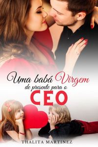 Uma Bab virgem de presente para o CEO + Conto: O primeiro amor dos filhos dos CEOs
