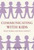 Communicating with Kids: What works and what doesn