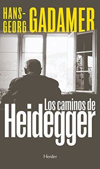 Los caminos de Heidegger (Spanish Edition)