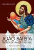 Joo Batista: O Profeta do Amor Esponsal