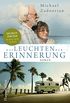 Das Leuchten der Erinnerung: das Buch zum Film mit Helen Mirren und Donald Sutherland. (German Edition)