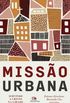 Misso urbana: Servindo a Cristo na cidade