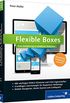 Flexible Boxes: Eine Einfhrung in moderne Websites. Responsive Webdesign verstehen