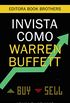 Invista como Warren Buffett: Estratgias Poderosas para Criar Riqueza Com Aes