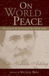 On World Peace: Two Essays by the Holy Kabbalist Rav Yehuda Ashlag