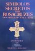 Smbolos Secretos dos Rosacruzes dos Sculos XVI e XVII