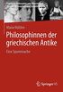 Philosophinnen der griechischen Antike: Eine Spurensuche (Frauen in Philosophie und Wissenschaft. Women Philosophers and Scientists) (German Edition)