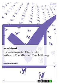 Die onkologische Pflegevisite. Inklusive Checkliste zur Durchfhrung (German Edition)