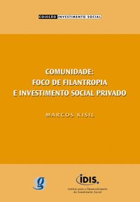 Comunidade. Foco de Filantropia e Investimento Social Privado