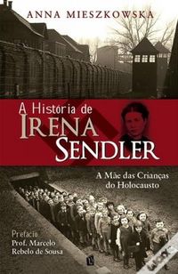 A HISTORIA DE IRENA SENDLER